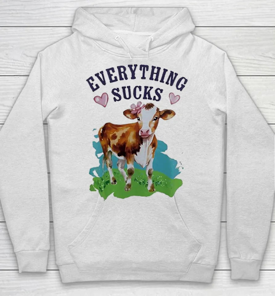 Cow everything sucks Hoodie