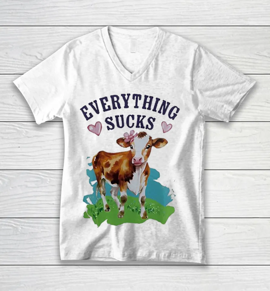 Cow everything sucks V-Neck T Shirt