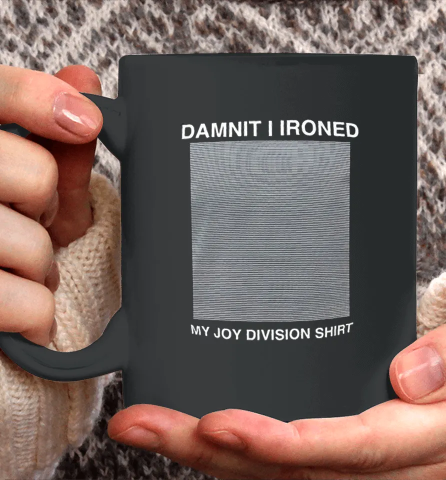 Damnit I ironed my joy division Coffee Mug