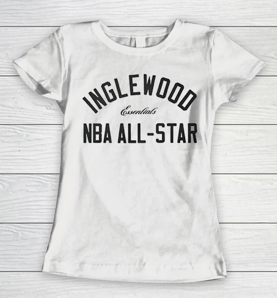 Inglewood essentials NBA all star Women T Shirt