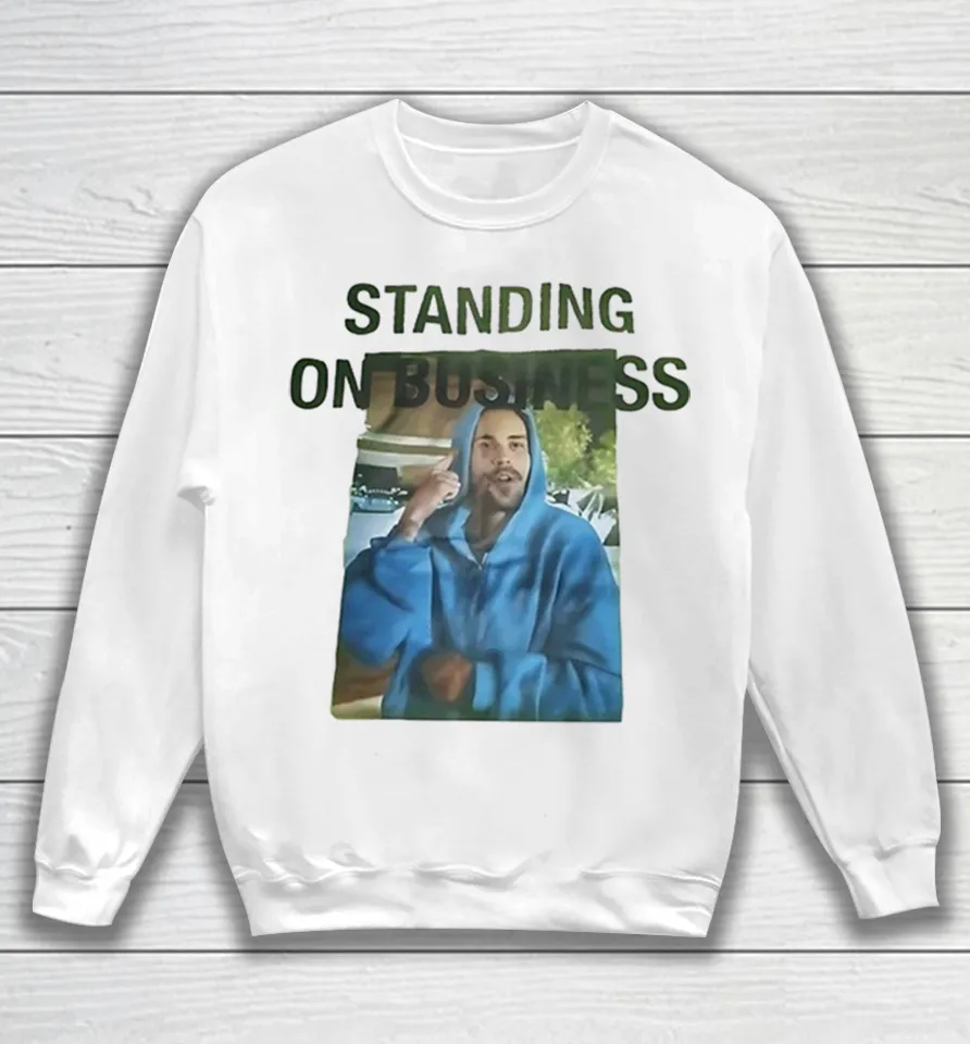 Justin Bieber standing on business Sweatshirt