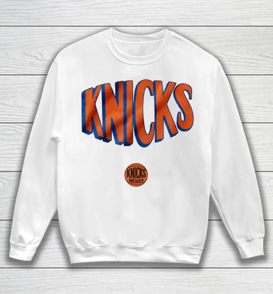 New York Knicks Mexico Logo Basketball Team Sweatshirt