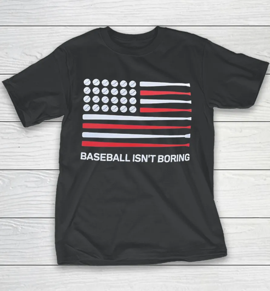 USA Flag Baseball Isn’t Boring Youth T Shirt