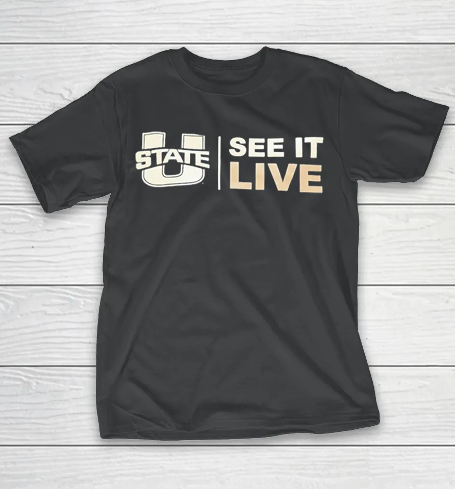 Utah State U Logo See It Live Shirt Utah State U Logo See It Live Shirt