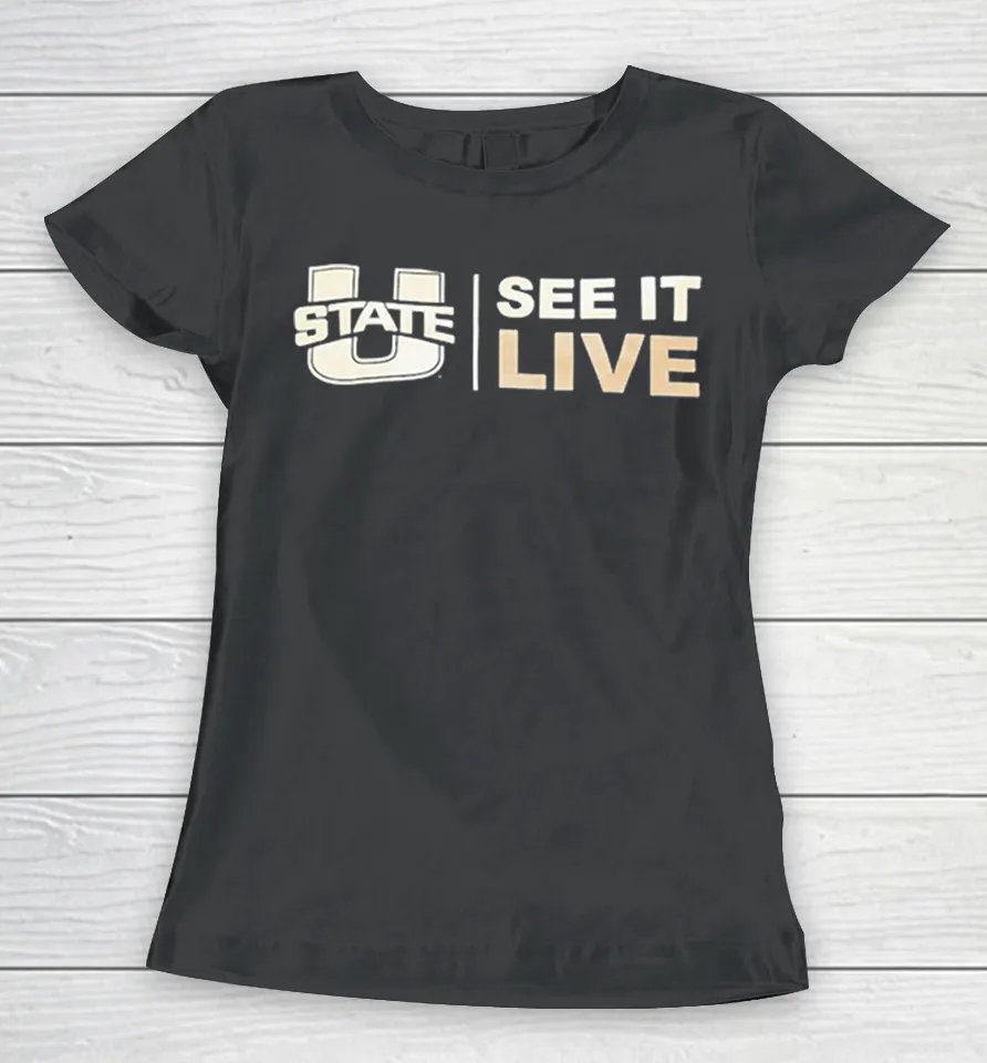 Utah State U logo See It Live Women T Shirt