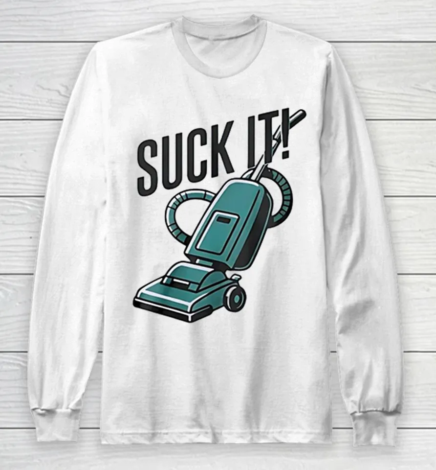 Vacuum Cleaner Suck It vintage Long Sleeve T Shirt