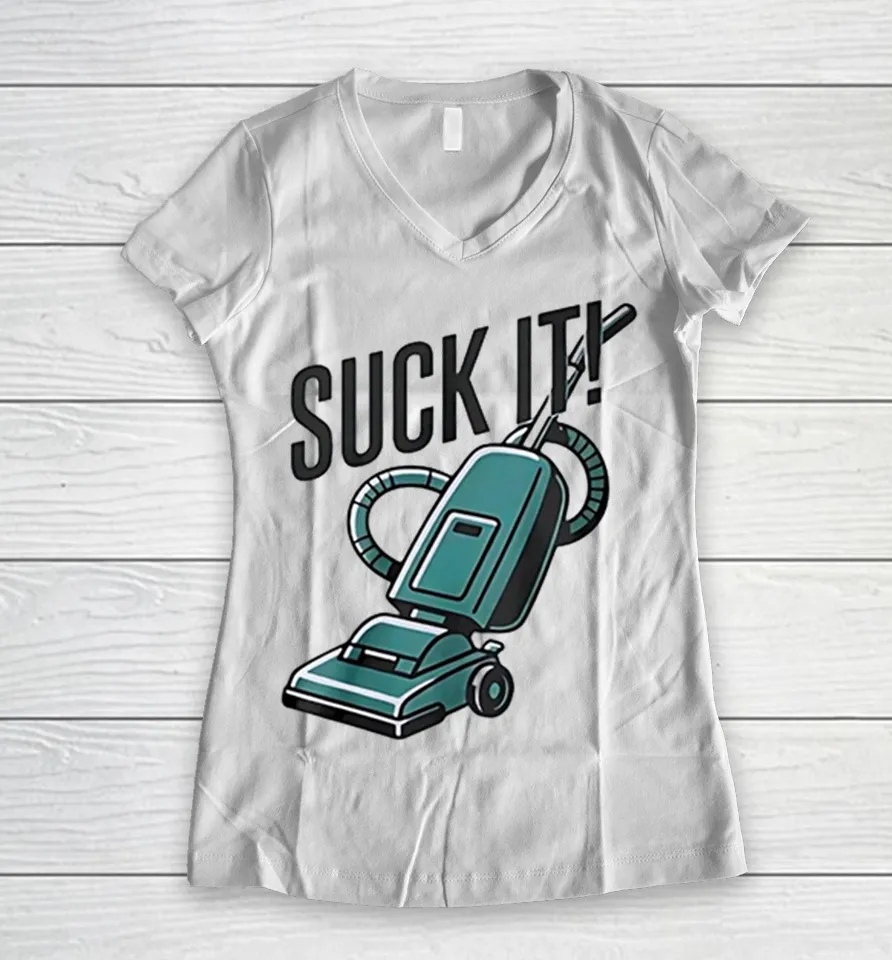 Vacuum Cleaner Suck It vintage Women V-Neck T Shirt